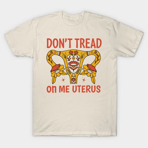 Don’t tread on me uterus T-Shirt by TheDesignDepot